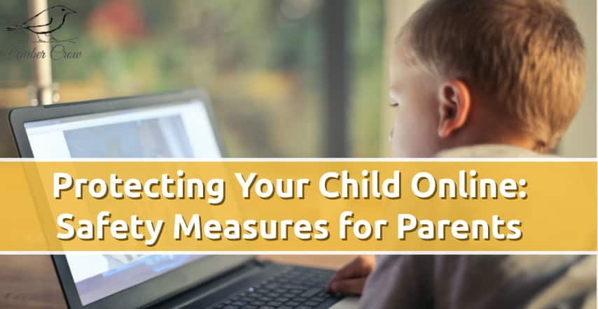 Protecting Your Child Online: Safety Measures for Parents